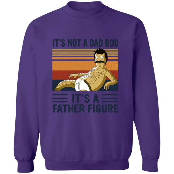 Bob Belcher It's Not A Bad Bod It's A Father Figure Sweatshirt - Image 6