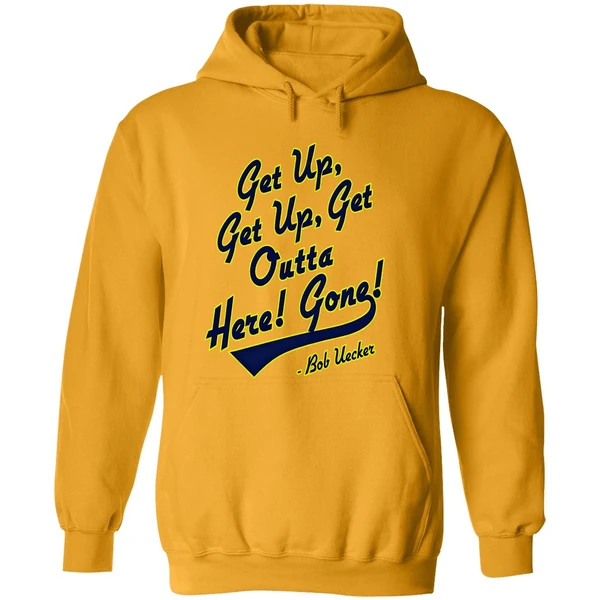 Bob Uecker Get Up Get Up Get Outta Here Gone Hoodie