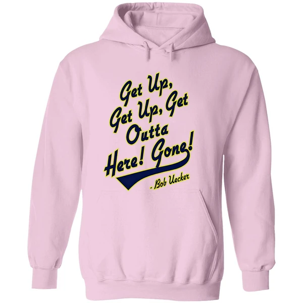 Bob Uecker Get Up Get Up Get Outta Here Gone Hoodie - Image 5
