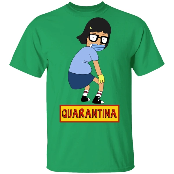 Bob's Burgers Tina Quarantine Shirt