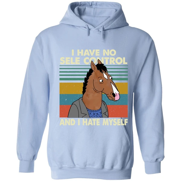 Bojack Horseman I Have No Sele Control And I Hate Myself Hoodie - Image 3