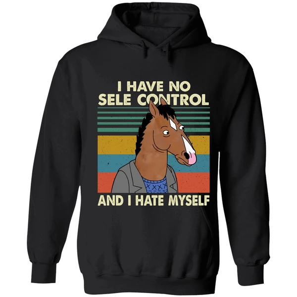 Bojack Horseman I Have No Sele Control And I Hate Myself Hoodie - Image 8