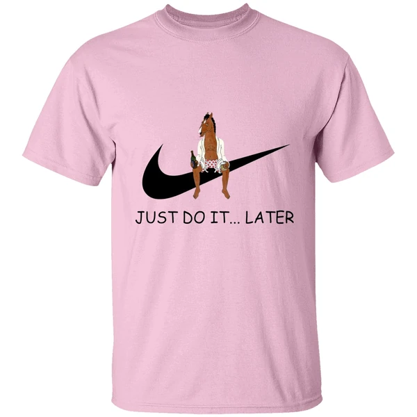 Bojack Horseman Just Do It Later Shirt Bojack Horseman Just Do It Later Shirt