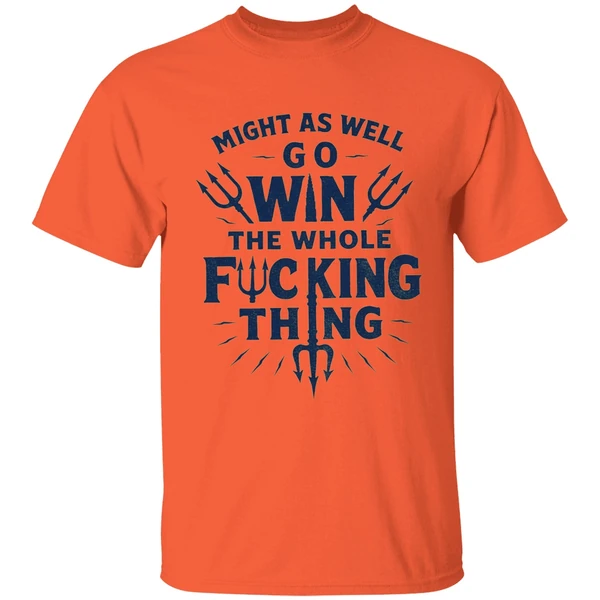 Bold Baseball Quote Might As Well Win The Whole Fucking Thing Cal Raleigh Shirt - Image 5