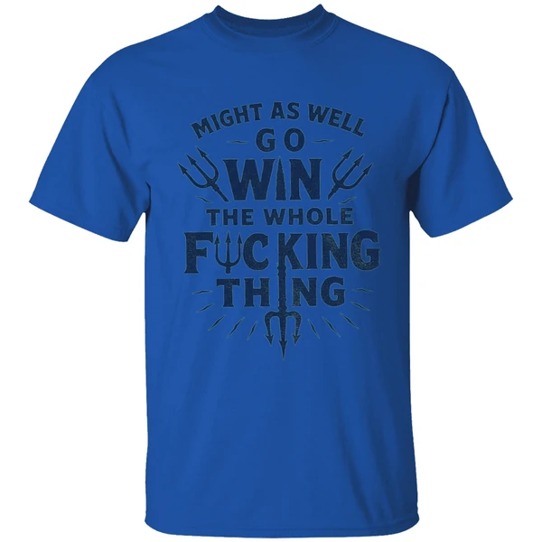 Bold Baseball Quote Might As Well Win The Whole Fucking Thing Cal Raleigh Shirt - Image 7