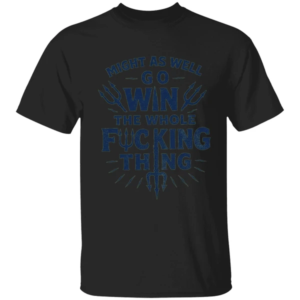 Bold Baseball Quote Might As Well Win The Whole Fucking Thing Cal Raleigh Shirt - Image 9