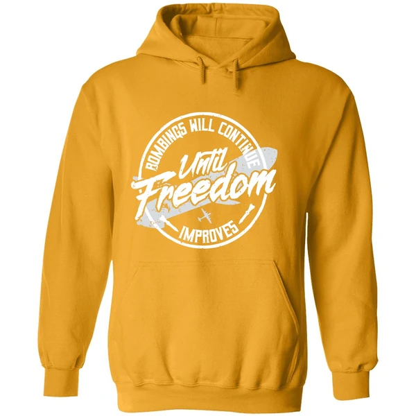 Bombings Will Continue Improves Until Freedom Hoodie