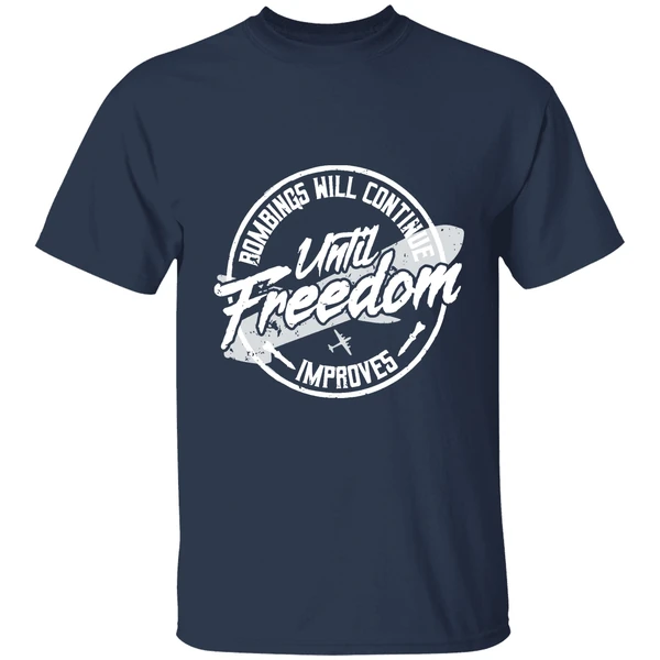 bombings will continue improves until freedom shirt navy