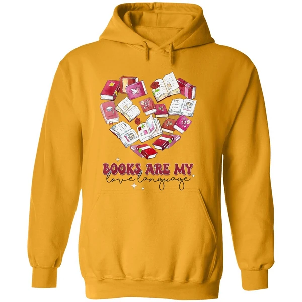 Books Are My Love Language Valentine S Day Reading Lover Hoodie