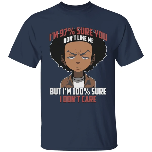 boondocks im 97 percent sure you dont like me but im 100 percent sure i dont care shirt navy