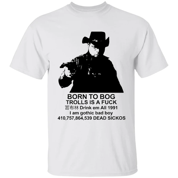Born To Bog Trolls Is A Fuck 1991 Shirt