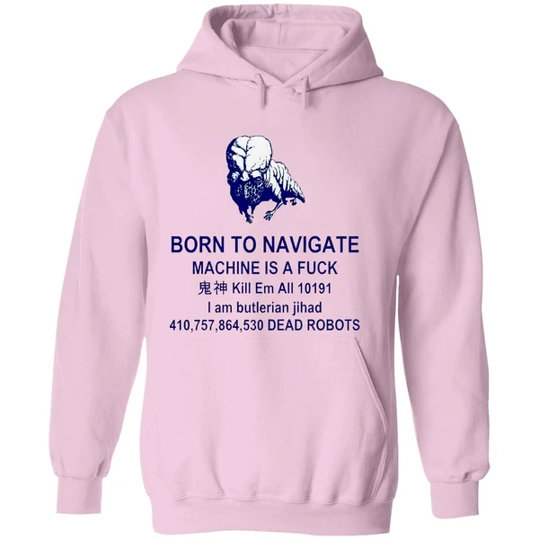 Born To Navigate Machine Is A Fuck Kill Me All Dead Robots Hoodie - Image 5