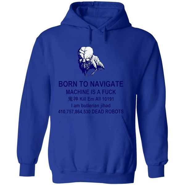 Born To Navigate Machine Is A Fuck Kill Me All Dead Robots Hoodie - Image 7
