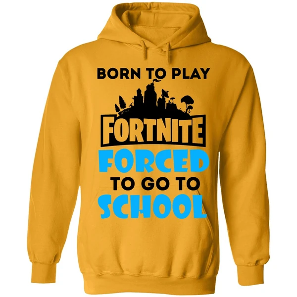 Born To Play Fortnite Forced To Go To School Hoodie - Image 9