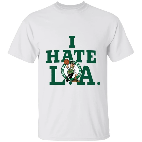 Boston Celtics I Hate La Shirt