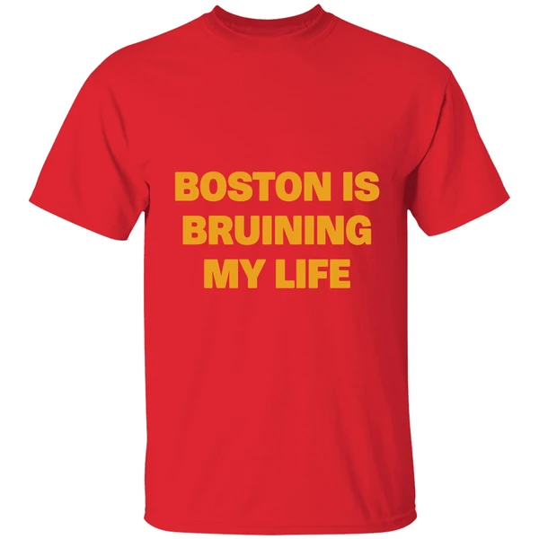 Boston Is Bruining My Life Shirt - Image 6