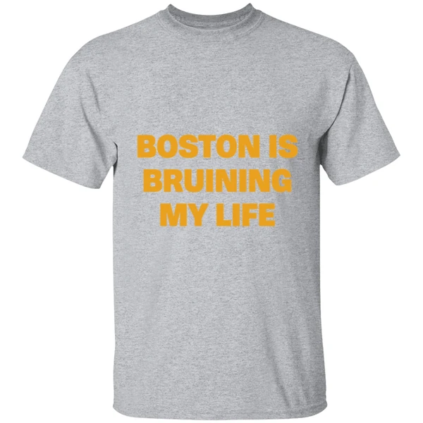 Boston Is Bruining My Life Shirt