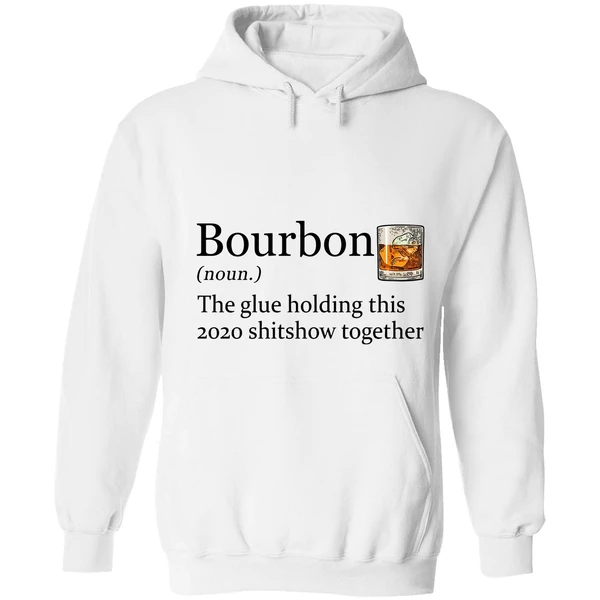 Bourbon The Glue Holding This 2020 Shitshow Together Hoodie - Image 6