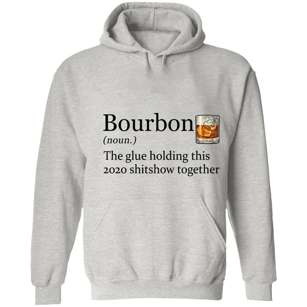 Bourbon The Glue Holding This 2020 Shitshow Together Hoodie - Image 7
