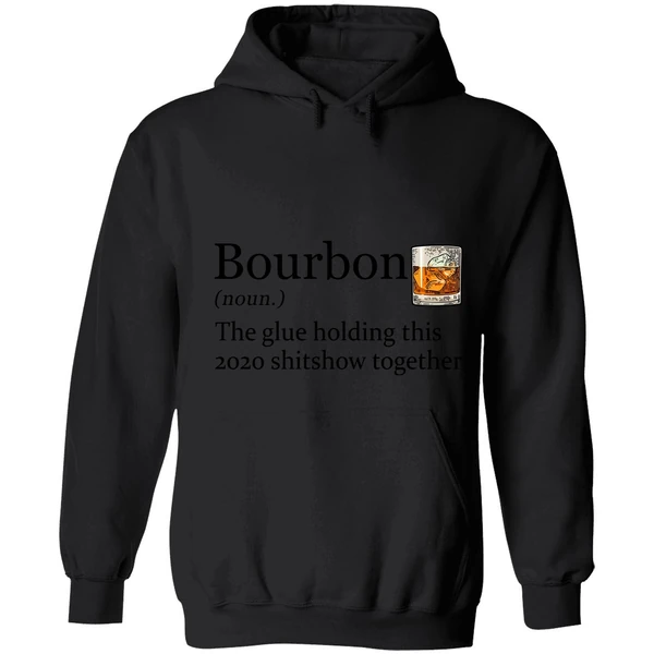 Bourbon The Glue Holding This 2020 Shitshow Together Hoodie - Image 8