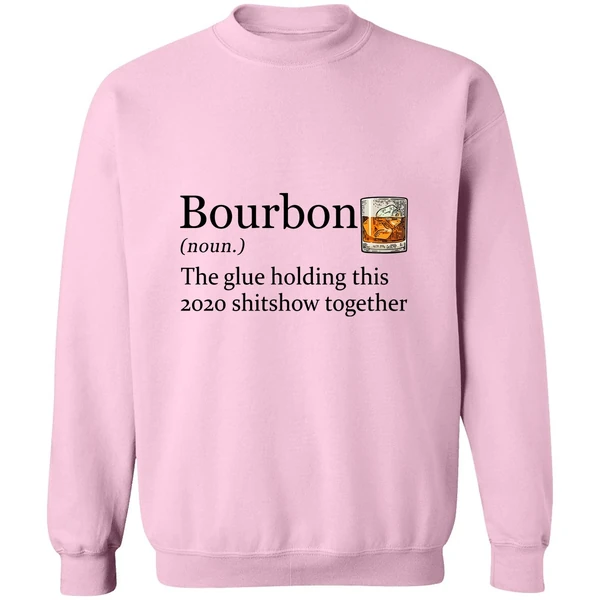 Bourbon The Glue Holding This 2020 Shitshow Together Sweatshirt - Image 4