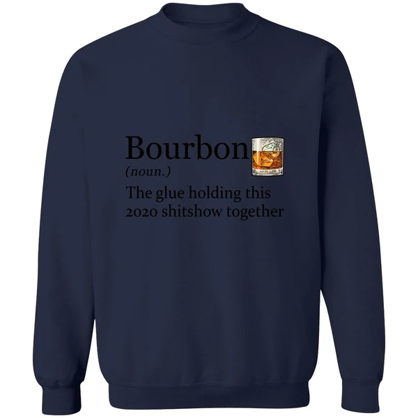 Bourbon The Glue Holding This 2020 Shitshow Together Sweatshirt - Image 5