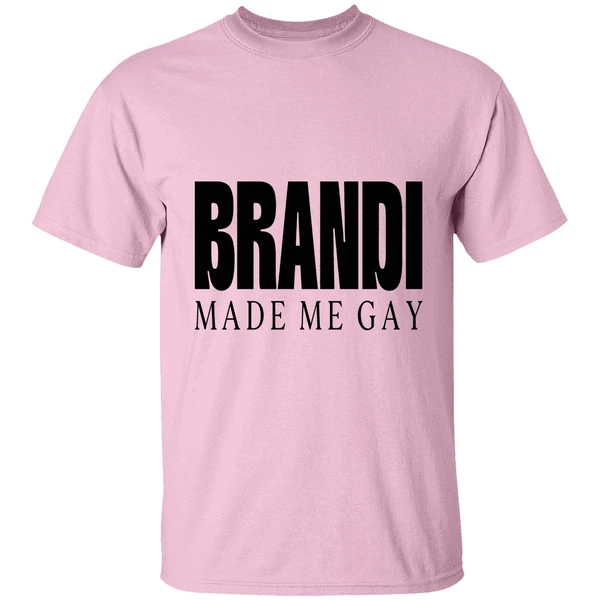 Brandi Made Me Gay Shirt - Image 2