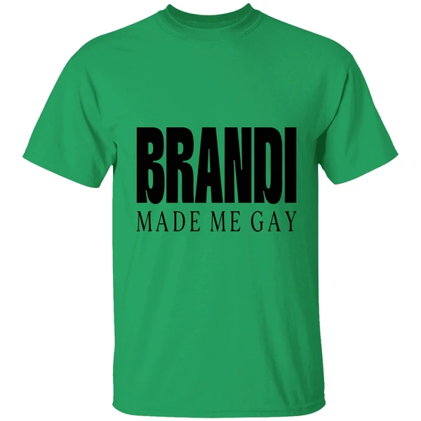Brandi Made Me Gay Shirt - Image 8