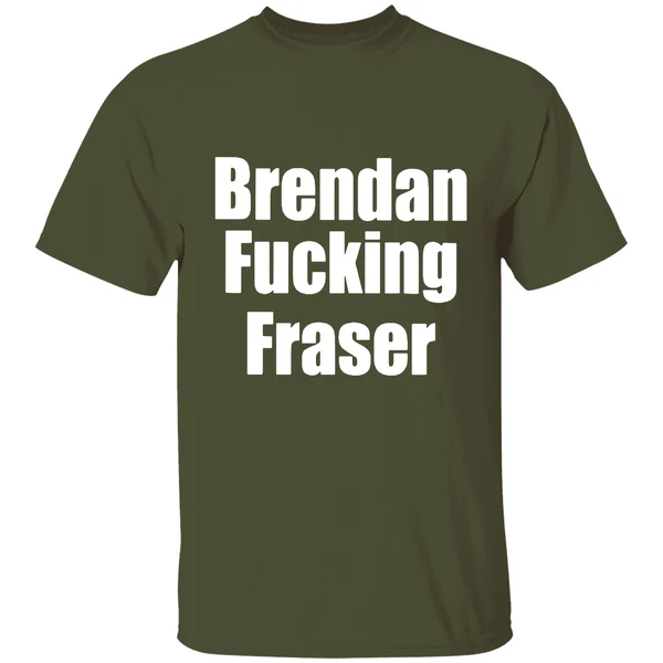 Brendan Fucking Fraser Shirt - Image 3
