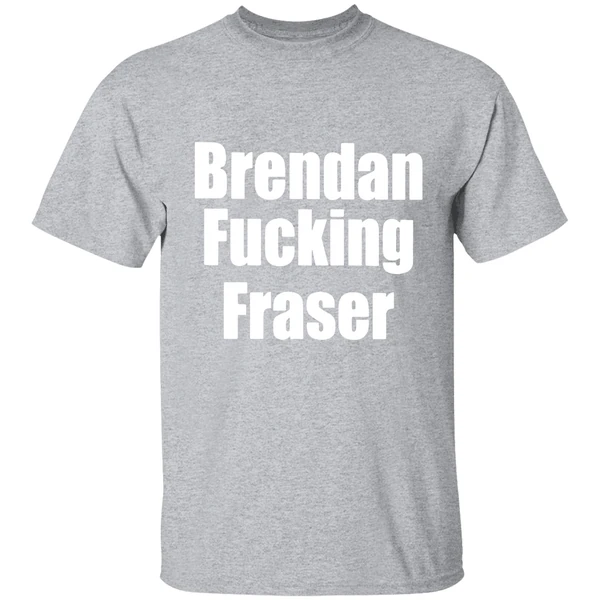 Brendan Fucking Fraser Shirt - Image 8