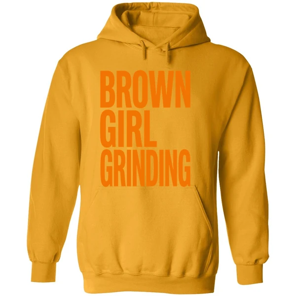 Brown Girl Grinding Hoodie