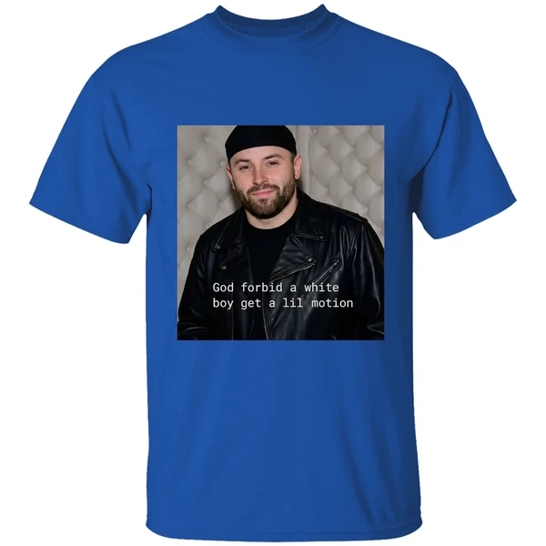 Buccaneers Baker God Forbid A White Boy Get A Lil Motion Shirt - Image 5