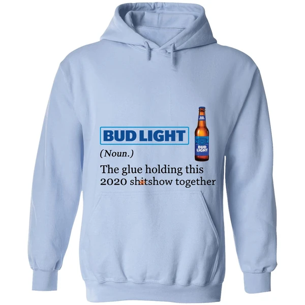 Bud Light The Glue Holding This 2020 Shitshow Together Hoodie - Image 3