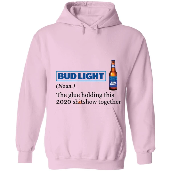 Bud Light The Glue Holding This 2020 Shitshow Together Hoodie - Image 4