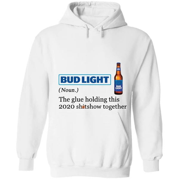Bud Light The Glue Holding This 2020 Shitshow Together Hoodie - Image 6