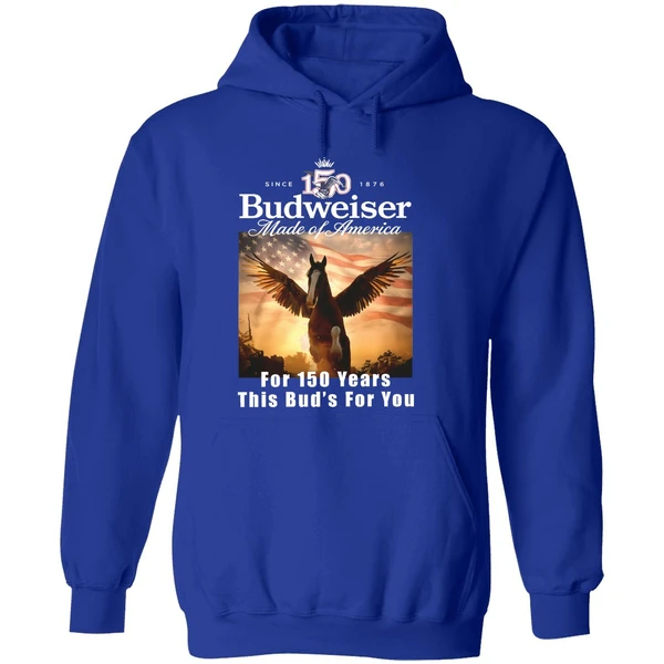 Budweiser Made Of America For 150 Years This Buds For You Hoodie - Image 7