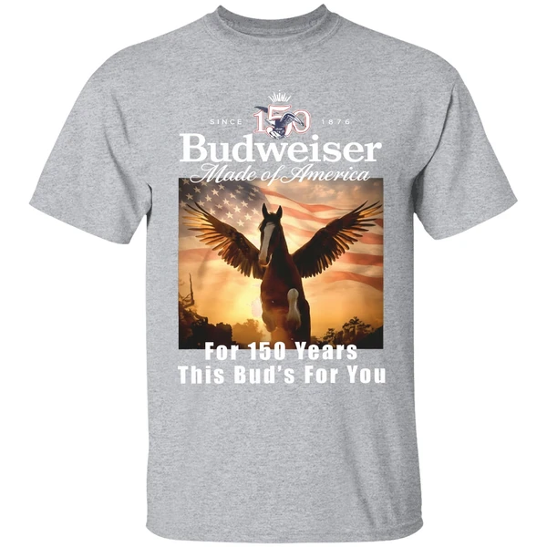 Budweiser Made Of America For 150 Years This Buds For You Shirt - Image 9