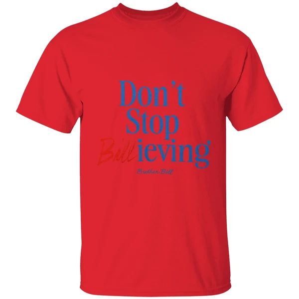 Buffalo Bills Dont Stop Billieving Brother Bill Shirt - Image 6