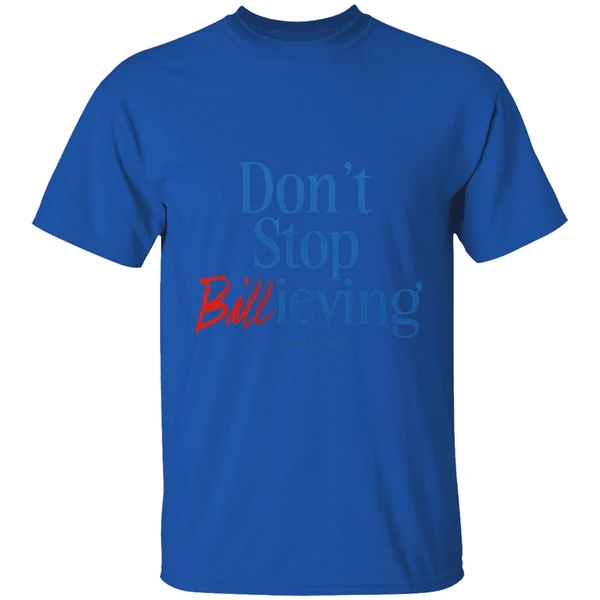 Buffalo Bills Dont Stop Billieving Brother Bill Shirt - Image 7