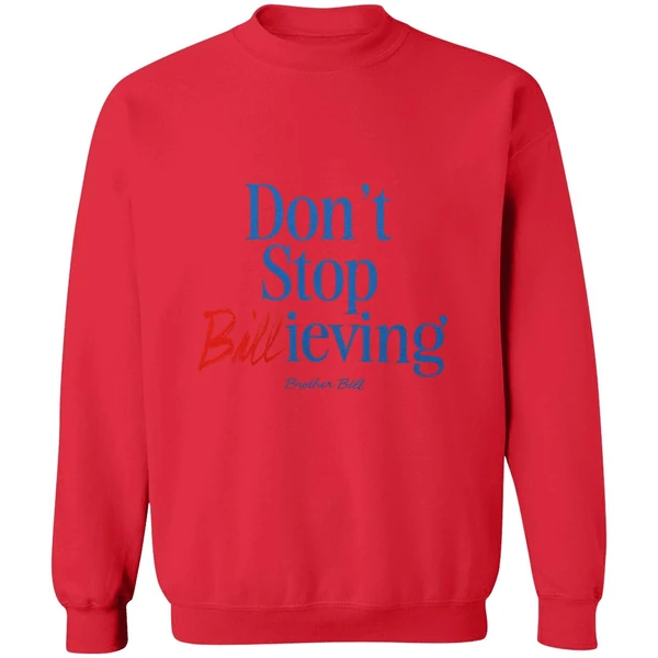 Buffalo Bills Dont Stop Billieving Brother Bill Sweatshirt