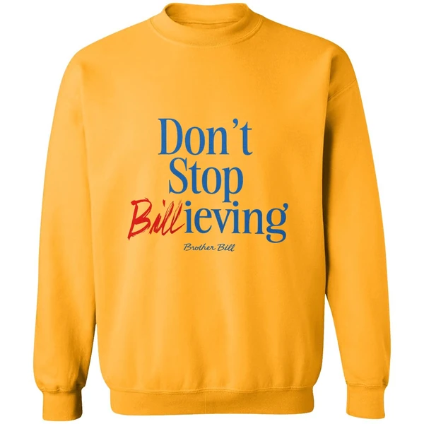 Buffalo Bills Dont Stop Billieving Brother Bill Sweatshirt - Image 2