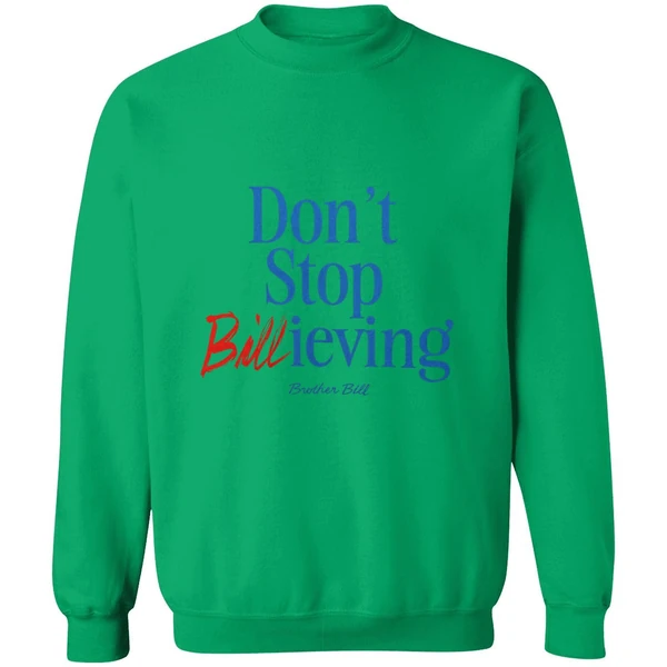 Buffalo Bills Dont Stop Billieving Brother Bill Sweatshirt - Image 3
