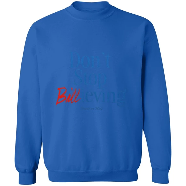 Buffalo Bills Dont Stop Billieving Brother Bill Sweatshirt - Image 8