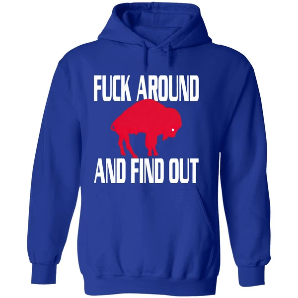 Buffalo Bills Fuck Around And Find Out Hoodie - Image 7