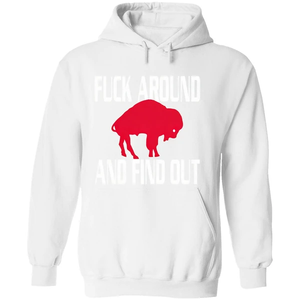 Buffalo Bills Fuck Around And Find Out Hoodie - Image 8