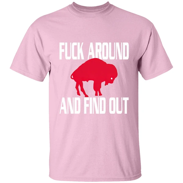 Buffalo Bills Fuck Around And Find Out Shirt - Image 3