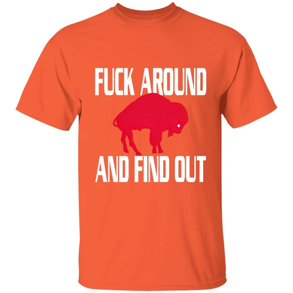 buffalo bills fuck around and find out shirt orange