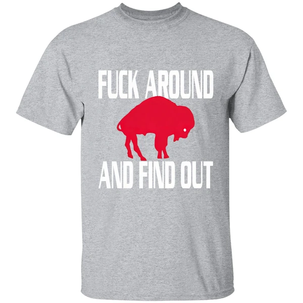 Buffalo Bills Fuck Around And Find Out Shirt - Image 9