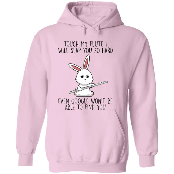 Bunny Touch My Flute I Will Slap You So Hard Even Google Wont Be Able To Find You Hoodie - Image 5