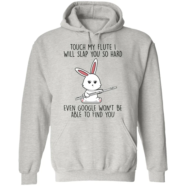 Bunny Touch My Flute I Will Slap You So Hard Even Google Wont Be Able To Find You Hoodie - Image 9